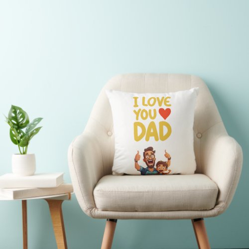 I Love You Dad  Mom Throw Pillow