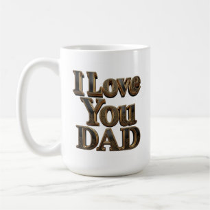 I Love You Dad Mug – Premium Father’s Day Gift Cof