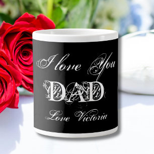 I Love You Dad Personalized Elegant Black & White Giant Coffee Mug
