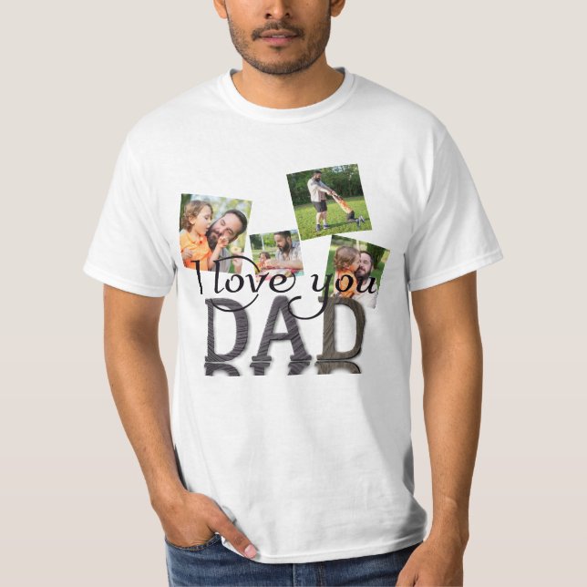 I Love You Dad, photo collage T-Shirt (Front)