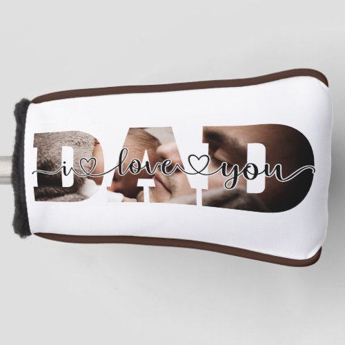 I Love You Dad Quote Father  Baby Custom Photo Golf Head Cover