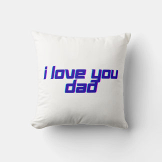 I Love You Dad Throw Pillow