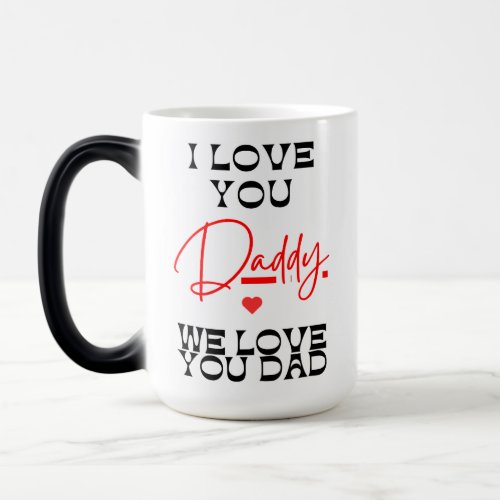 I love you dad we love you dad mug