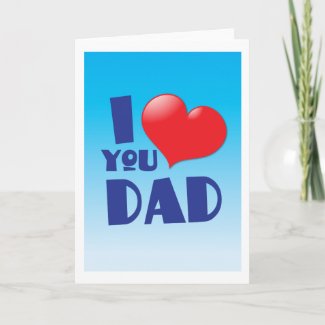 I love you DAD! with heart Card