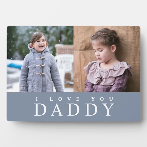 I Love You Daddy 2 Modern Dusty Blue Photo Collage Plaque