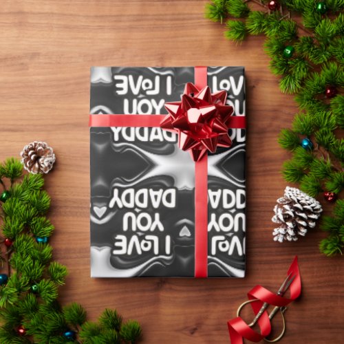 I LOVE YOU DADDY _ BLACK AND WHITE WRAPPING PAPER