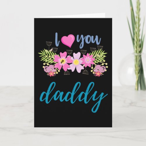 I love you daddy card