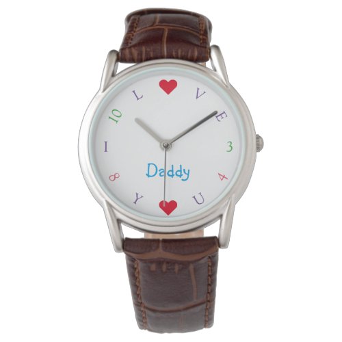 I Love You Daddy Dad Custom Fathers Day Mens Watch