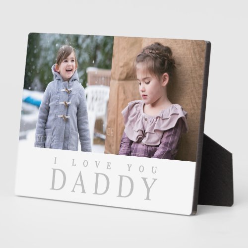 I Love You Daddy Elegant Gray 2 Photo Collage Plaque