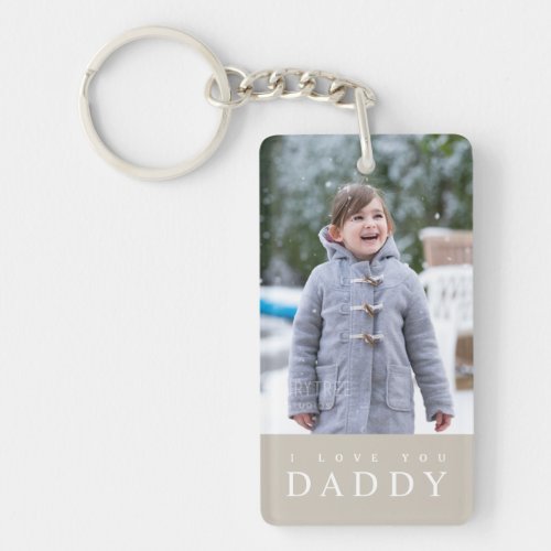 I Love You Daddy Modern Taupe 2 Photo  Keychain