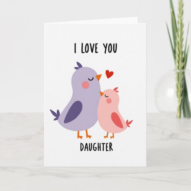 I Love You Daughter Birds Card (Front)