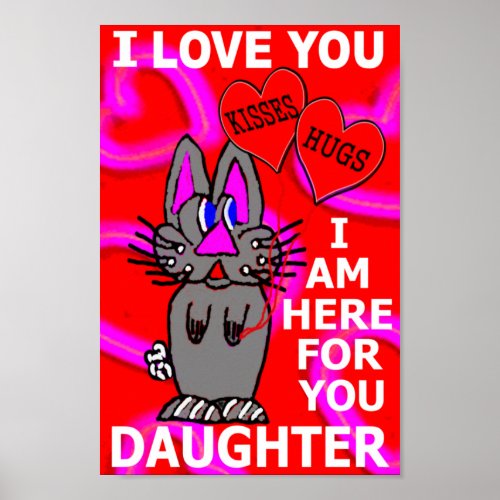 I Love You Daughter I Am Here For You Poster