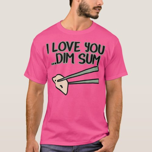 I Love You  Dim Sum T_Shirt