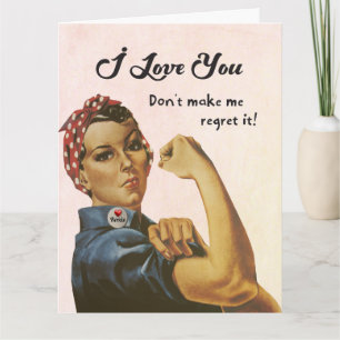 I Love You, Don't Make Me Regret It Card
