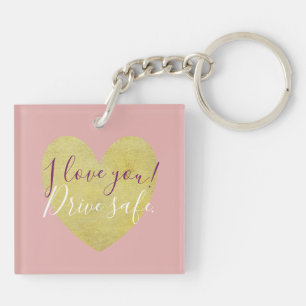 I love You Drive Safe Gold Heart Keychain