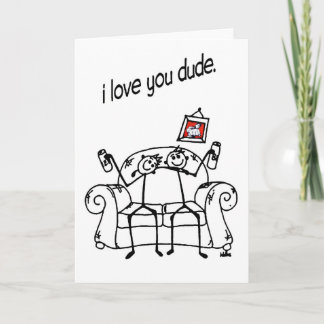 I love you dude card