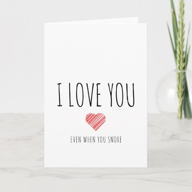 I love You Even Even When You Snore Holiday Card (Front)