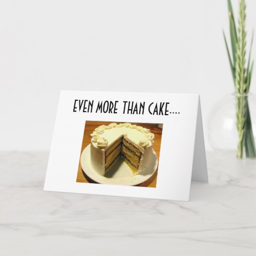 I LOVE YOU EVEN MORE THAN CAKE CARD