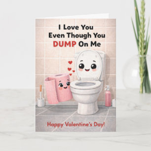 I Love You Even Though You Dump on Me – Funny Vale Holiday Card