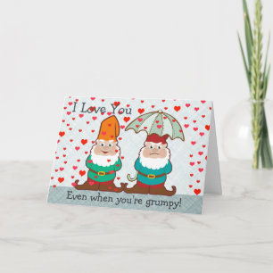 I Love You Even When You're Grumpy Card