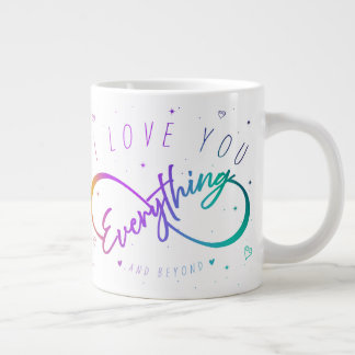 I Love You Everything & Beyond (Love Mugs) Giant Coffee Mug