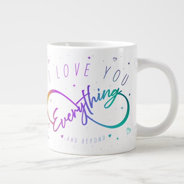 I Love You Everything & Beyond (Love Mugs) Giant Coffee Mug (Right)