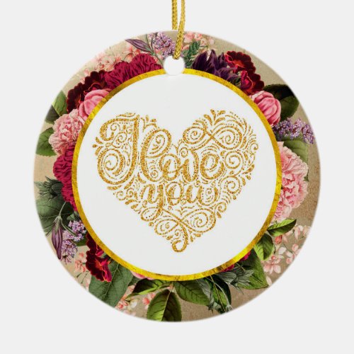 I Love You Fancy Golden Heart with Floral Frame Ceramic Ornament