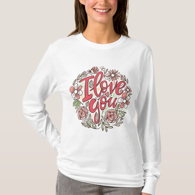 I Love You Floral Wreath Romantic Roses Long Sleev T-Shirt (Front)