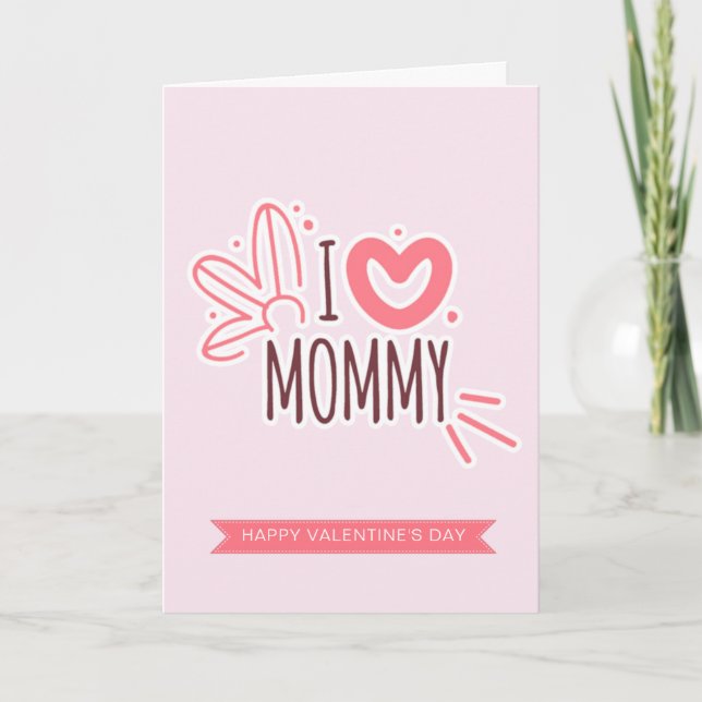 I Love You For Mommy Valentines Day Holiday Card (Front)