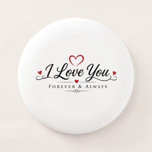I Love You Forever & Always Wham-O Frisbee