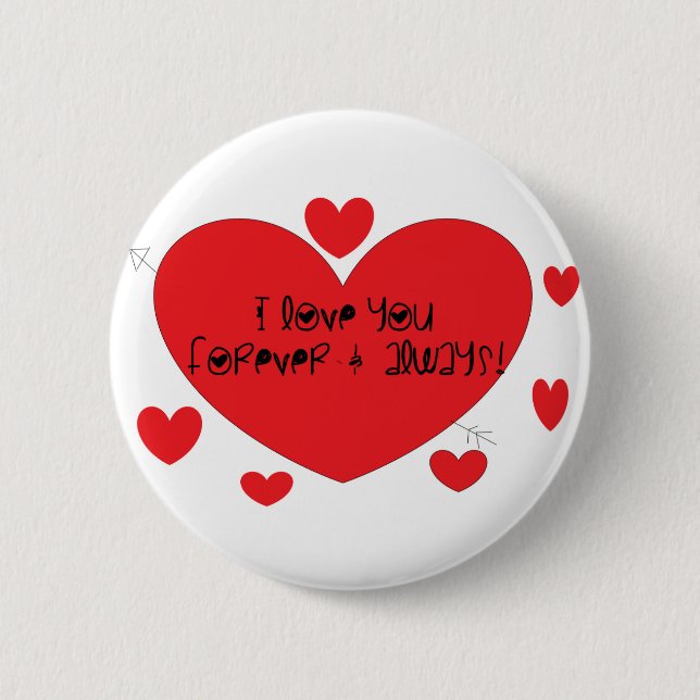 I love you forever and always pinback button (Front)