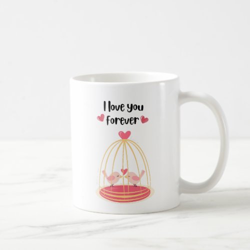 I love you forever coffee mug