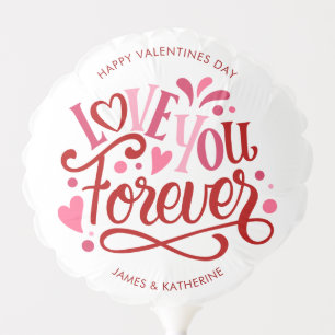 "I love you forever" Personalized Valentines Day Balloon