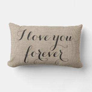 I Love you Forever Pillow on burlap
