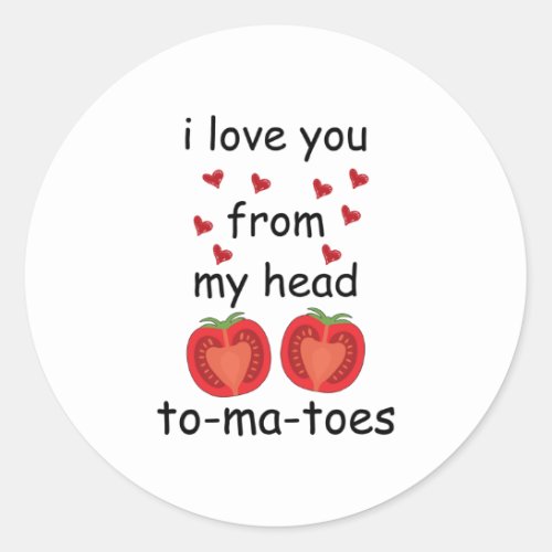 I love you from my head to_ma_toes classic round sticker