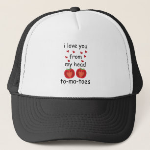 I love you from my head to-ma-toes trucker hat