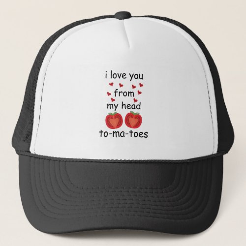 I love you from my head to_ma_toes trucker hat