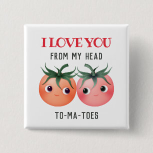 I love you from my head to my toes cute tomatoes button