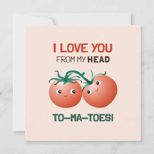 I love you from my head to my toes cute tomatoes card