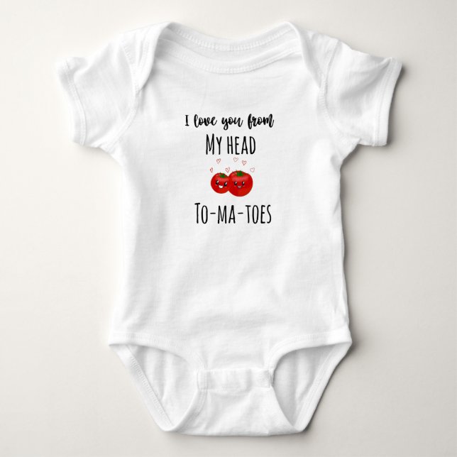 I Love You From My Head To My Tomatoes Baby Shower Baby Bodysuit (Front)