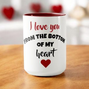 I Love You From The Bottom Of My Heart Mug
