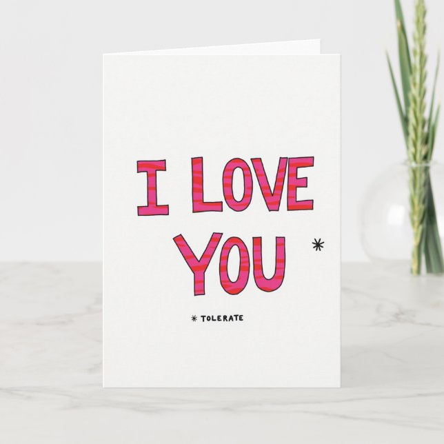 I Love You Funny Tolerate Card (Front)