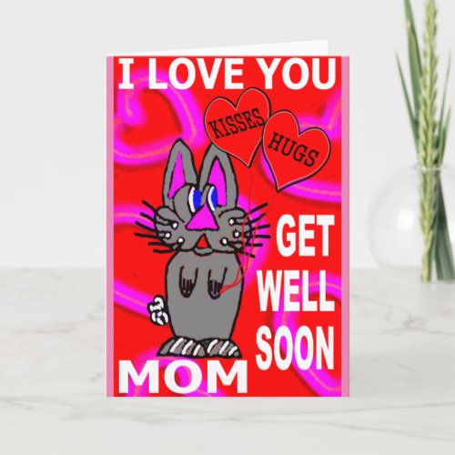 I Love You Get Well Soon Mom Card