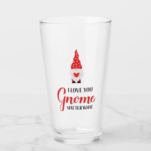 I love you gnome matter what glass