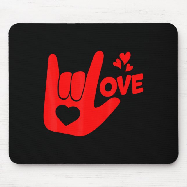 I Love You Hand Sign Asl Valentine Day Funny Wome  Mouse Pad (Front)