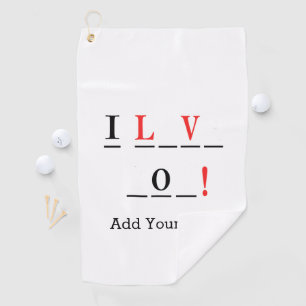 I Love You-Hangman Style by Shirley Taylor Golf Towel