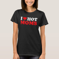 I Love You Hot Moms. Red Heart Retro Quote