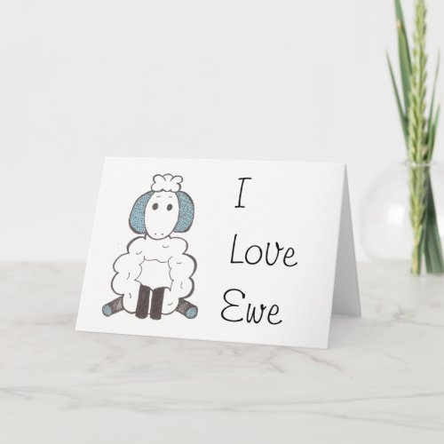 I love You _ I Love Ewe Card