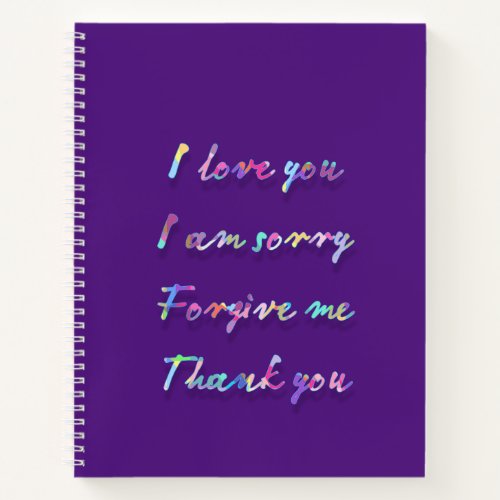 I love you im sorry forgive me Spiral Notebook