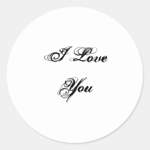 I Love You In a script font Black and White Classic Round Sticker